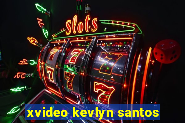 xvideo kevlyn santos